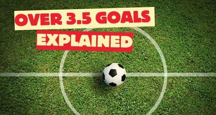 kèo 3.5 bàn thắng